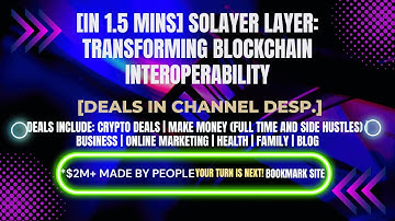 [In 1.5 mins] Solayer LAYER: Transforming Blockchain Interoperability [Crypto Deals In Ch. Dep.]