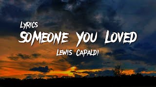 Lewis Capaldi - Someone you  loved - lyrics (I need somebody to healSomebody to know)