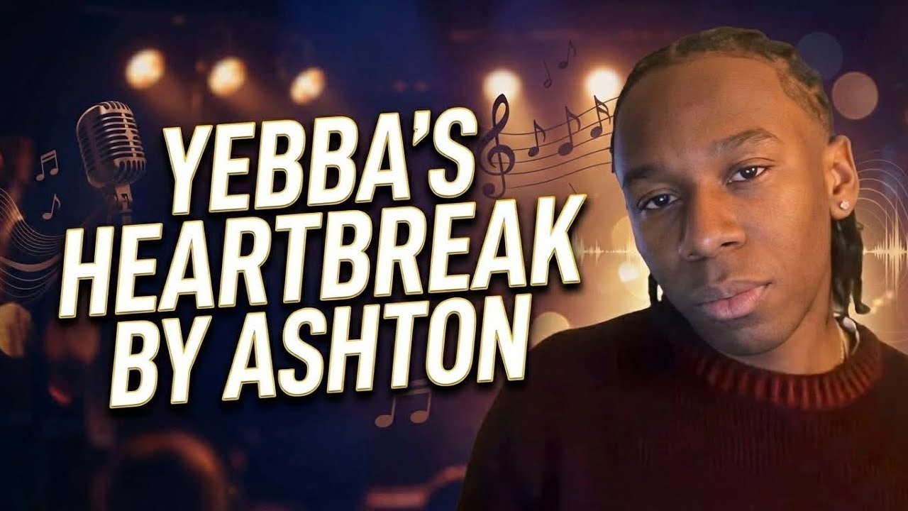 Yebba’s Heartbreak - Ashton 