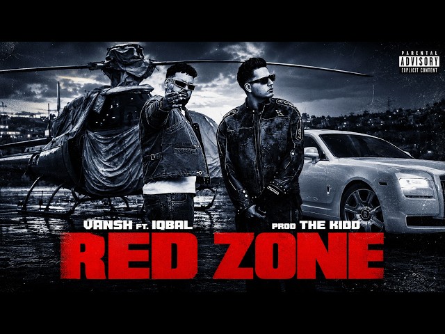 Red Zone (Official Video) - VANSH | IQBAL | THE KIDD | LATEST PUNJABI SONGS 2026