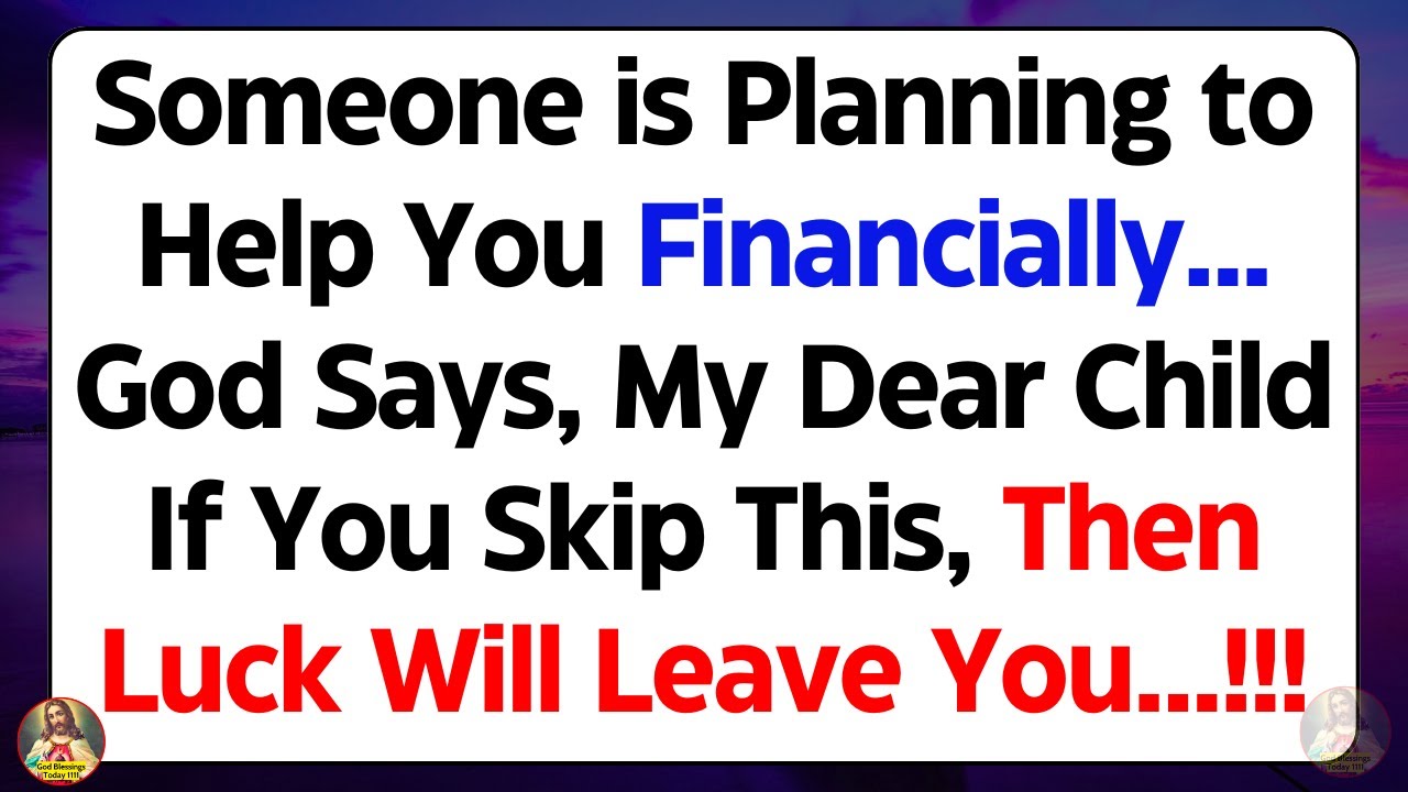 🛑God says: Someone is Planning to Help You Financially If You Open Now ✝️ God Message For You Today
