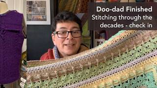 340 - Doo-dad Crochet Blanket Finished, Stitching Through the Decades Check in and More