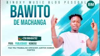 Bawito_de_Machanga_ft_B_wiliam-- ulombo_(Audio Oficial)