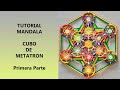 Mandala Cubo de Metatrón Primera Parte