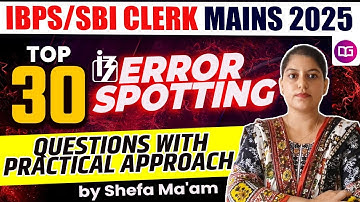IBPS/SBI Clerk Mains 2025 | Top 30 Error Spotting Questions with Practical Approach | By Shefa Maam