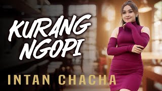 Intan Chacha - Kurang Ngopi (Official Music Video)