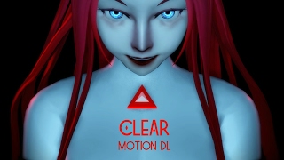 【MMD】Clear【Motion DL】