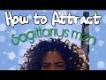 HOW TO ATTRACT A SAGITTARIUS MAN - ALL ABOUT SAGITTARIUS MEN