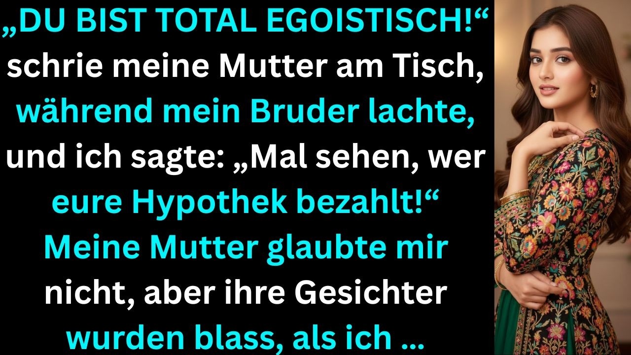 „Du bist total egoistisch“, schrie meine Mutter, mein Bruder lachte, ich sagte: „Mal sehen.“