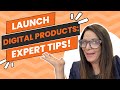 Launch digital products expert tips