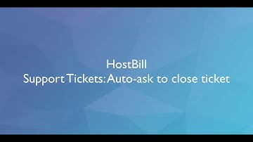 HostBill Support Tickets -  auto ask to close ticket
