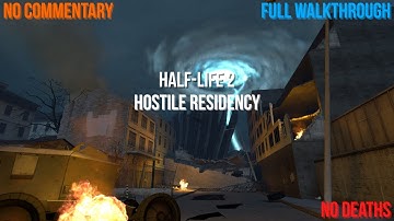 Half-Life 2: Hostile Residency – No Deaths Full Walkthrough (No Commentary, 2K 60FPS)