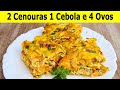 2 Cenouras, 1 Cebola e 4 Ovos! Alguns Minutos e o Almoço Está Pronto!