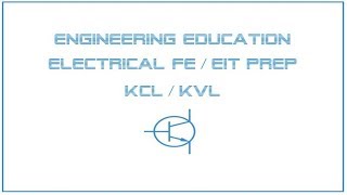 Electrical FE /EIT Exam Prep - Circuit Analysis 1: KCL, KVL