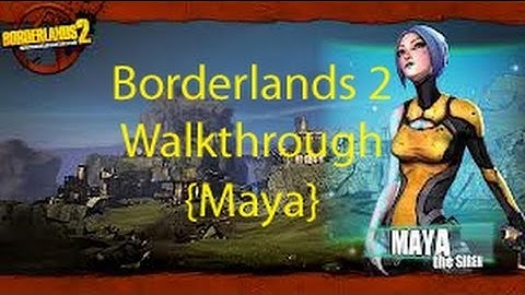 Borderlands 2 - Rising Action Mission Walkthrough {Maya}