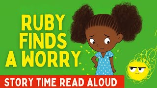 Ruby Finds a Worry | Social-Emotional Learning for Kids | Read Aloud Storytime