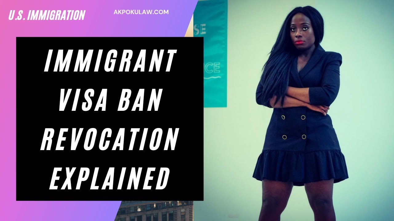 Green Card || Immigrant Visa Ban Revocation Explained