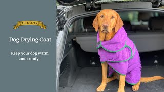 The Luxury Dog Drying Coat. Dry Your Dog In Minutes? Quality Dog Towel Robe Tail Blazers