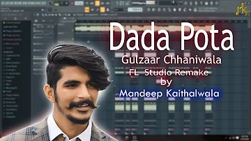 Dada Pota || Gulzaar Chhaniwala || FL STudio Remake by Deep Music ||