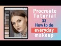 Procreate Tutorial. 34. How to do everyday makeup