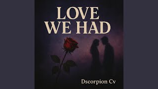 Love We Had