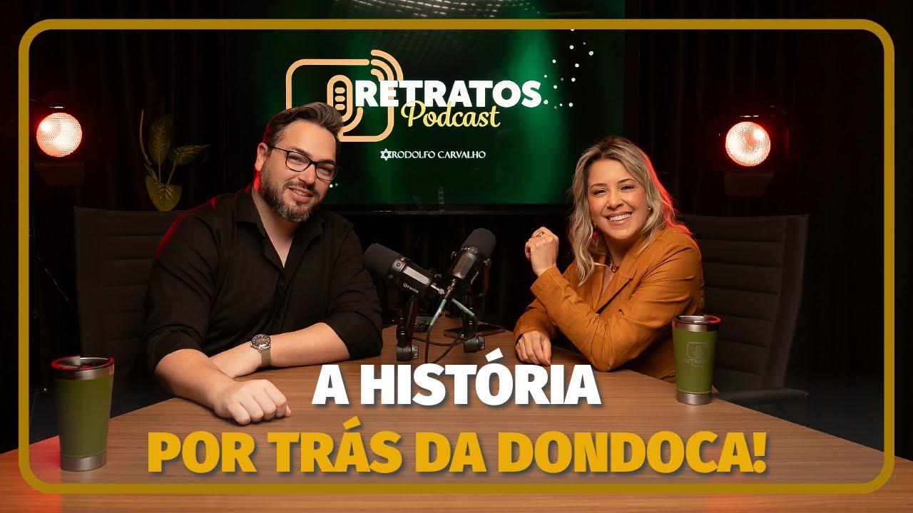 A HISTÓRIA POR TRÁS DA DONDOCA - PAULA ZENTIL | RETRATOS PODCAST #39