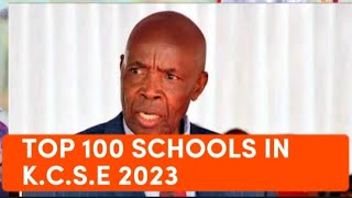 TOP 100 HIGH SCHOOLS IN K.C.S.E 2023.