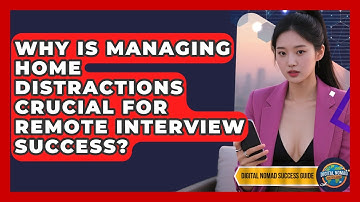 Why Is Managing Home Distractions Crucial For Remote Interview Success?