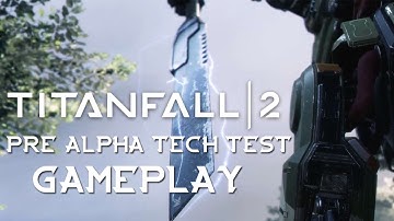 Titanfall 2 Pre-Alpha Tech Test Gameplay