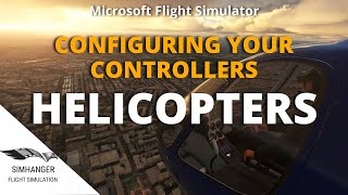 MSFS | Configure Your Controllers for Helicopters | How to Guide including Sim Fix and Flight Tips screenshot 3