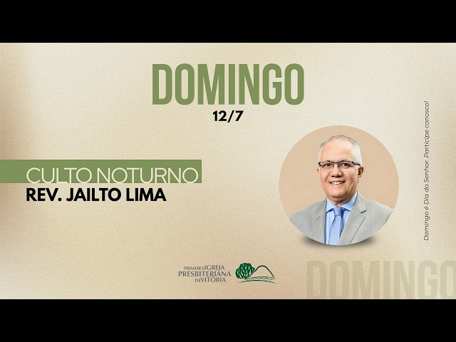 Somente Mensagem I Culto Noturno I Rev. Jailto Lima