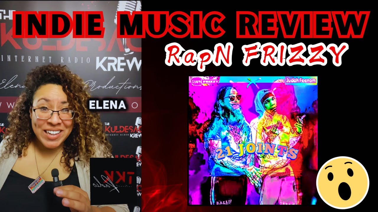 “21 Joints” by RAPN FRIZZY ft Judah Feenom | INDIE MUSIC REVIEWS