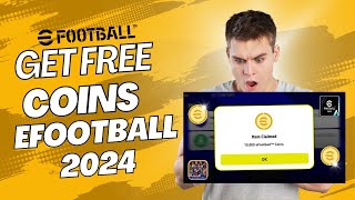 Get Free football Coins In efootball 2024 Mobile || Top Secret || 100% Working