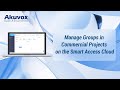 [Smart Access]Manage Groups in Commercial Projects on the Smart Access Cloud