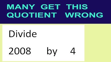Divide     2008      by     4  many  get  this  quotient   wrong