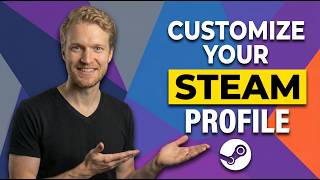 How To Customize Your Steam Profile (Easy Step-By-Step Guide)