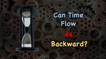 Can Time Flow Backward?