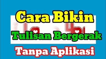 Cara Membuat Tulisan Berjalan Tanpa Aplikasi_Cara Membuat Tulisan Bergerak Tanpa Aplikasi
