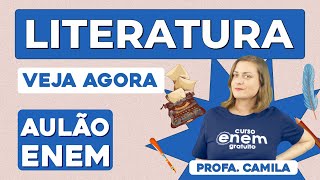 AULÃO DE LITERATURA PARA O ENEM: principais movimentos e autores | Aulão Enem 2023 | Profa. Camila
