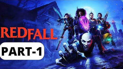 Redfall Walkthrough Gameplay Part-1 No Commentary (Xbox Series S)