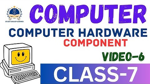 Computer Hardware components || Class 7 computer || Computer Class 7 chapter 1