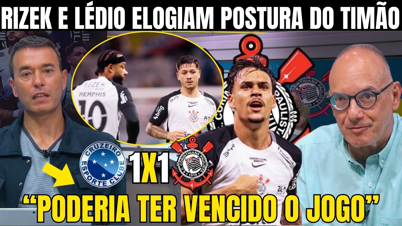 RIZEK E BANCADA FAZEM ÓTIMA ANÁLISE DO EMPATE DO CORINTHIANS CONTRA O CRUZEIRO! FOCO NO PAULISTÃO!