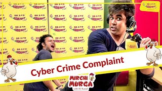 Cyber Crime Complaint | Mirchi Murga | RJ Kunal