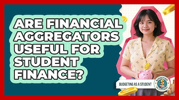 Are Financial Aggregators Useful For Student Finance? - Budgeting as a Student