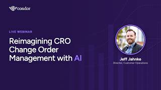 Reimagining CRO Change Order Management with AI | Webinar | Condor screenshot 3
