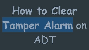 How to Clear Tamper Alarm on ADT