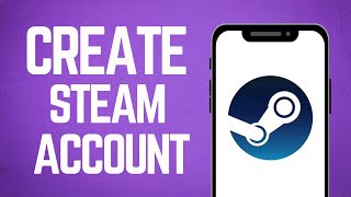 How to Create Steam Account on Mobile 2024