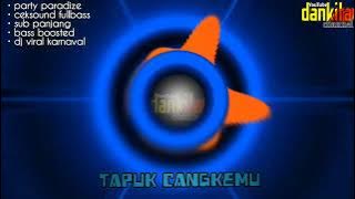TAPUK CANGKEMU •• dj party x paradize x fullbass