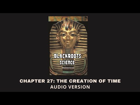 Chapter 27: The Creation Of Time - Blackroots Science Vol. 1