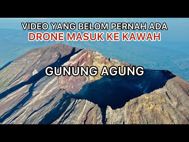 NGERI !!! DASAR KAWAH GUNUNG AGUNG DARI DEKAT class=